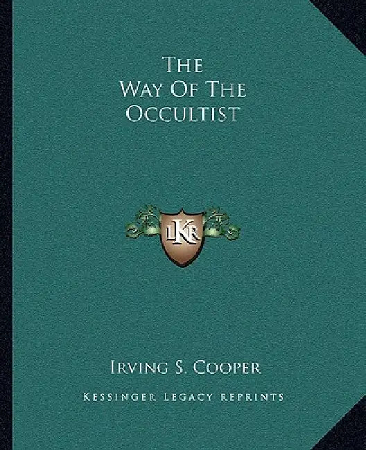 The Way Of The Occultist by Irving S. Cooper