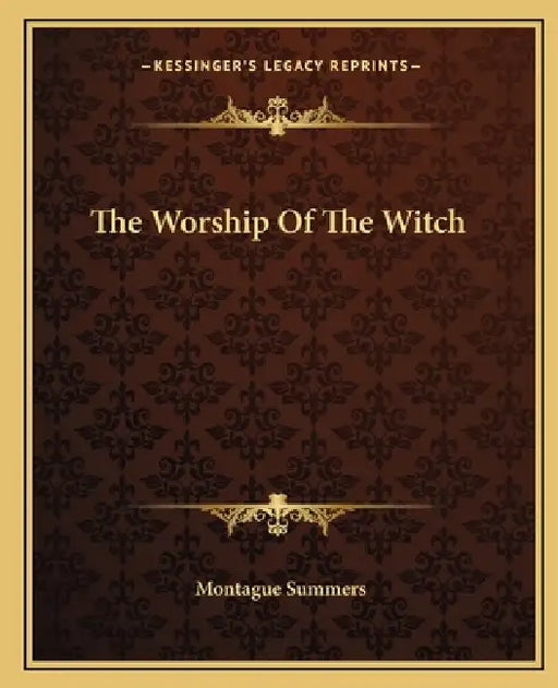 The Worship Of The Witch by Montague Summers