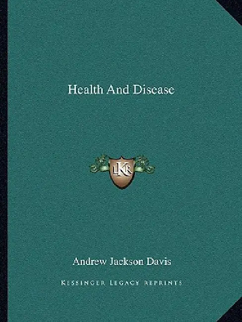 Health And Disease by Andrew Jackson Davis