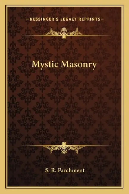Mystic Masonry by S. R. Parchment