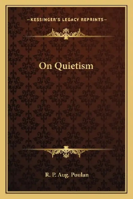 On Quietism by R. P. Aug Poulan