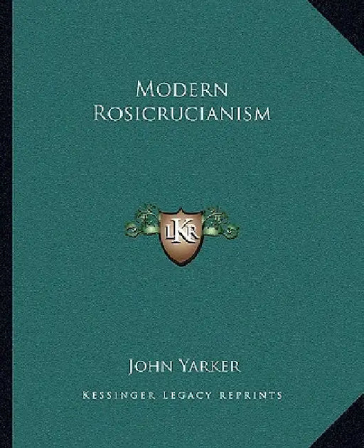 Modern Rosicrucianism by John Yarker