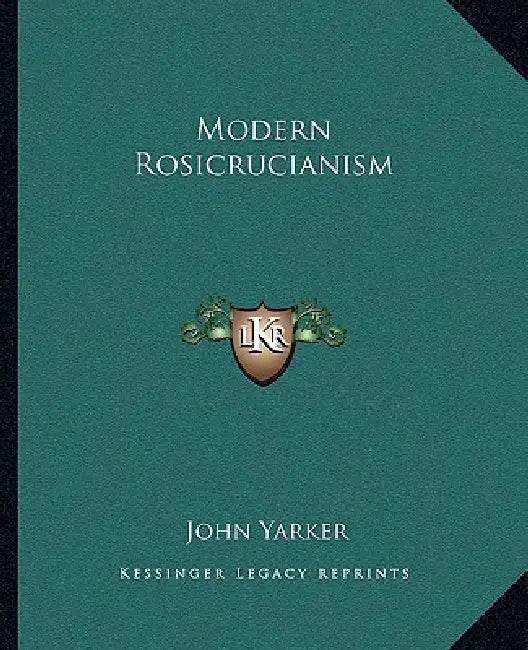 Modern Rosicrucianism by John Yarker