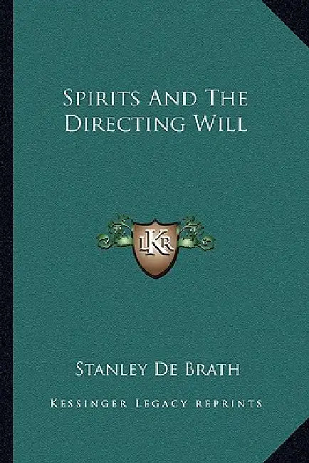 Spirits and the Directing Will by Stanley de Brath