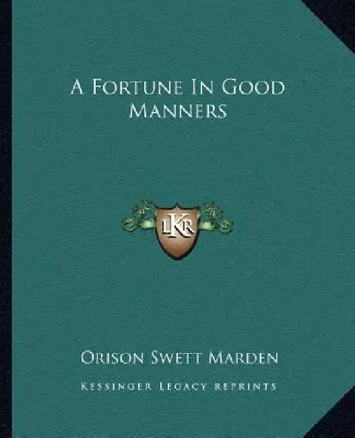 A Fortune In Good Manners by Orison Swett Marden