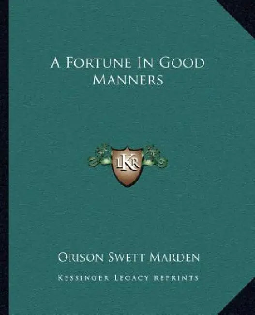 A Fortune In Good Manners by Orison Swett Marden