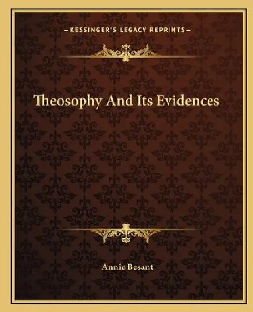 Theosophy And Its Evidences by Annie Besant