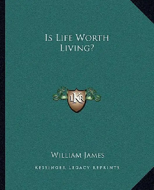 Is Life Worth Living? by William James