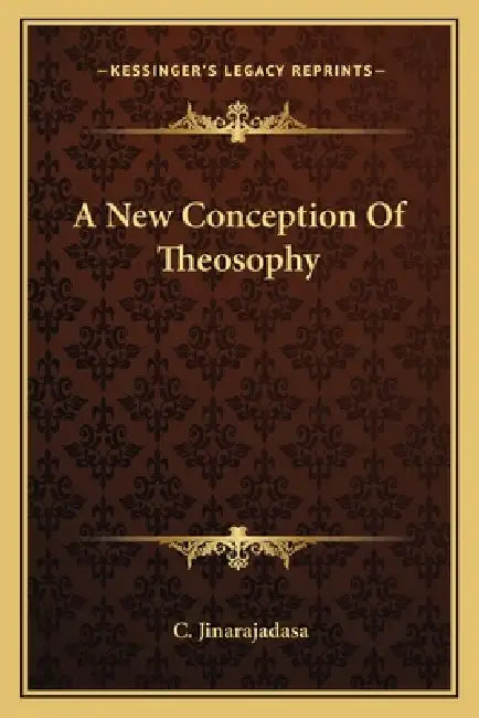 A New Conception Of Theosophy by C. Jinarajadasa