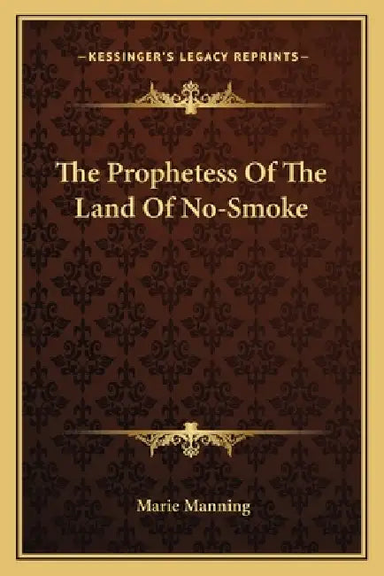 The Prophetess Of The Land Of No-Smoke by Marie Manning