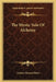 The Mystic Side Of Alchemy by Arthur Edward Waite