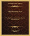 The Hermetic Art: The Teaching Concerning Atomic Transmutation by Frater Albertus, Volpierre