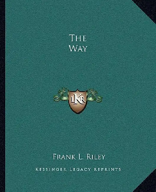 The Way by Frank L. Riley