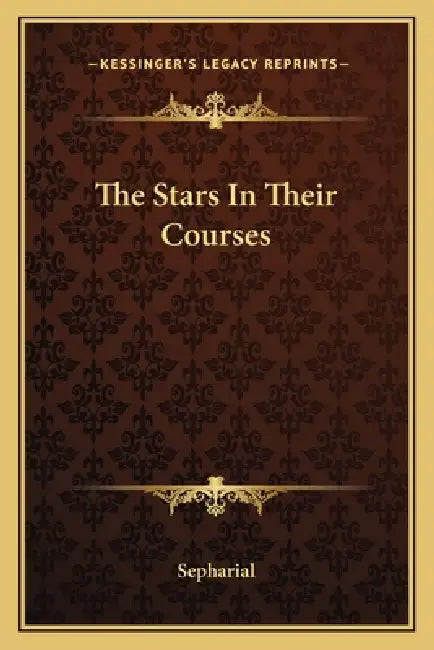 The Stars In Their Courses by Sepharial
