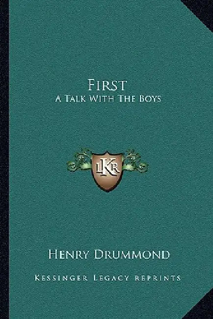 First: A Talk With The Boys by Henry Drummond