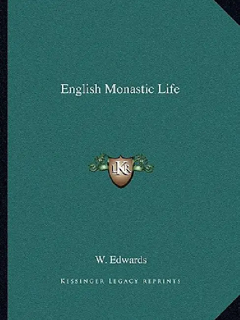 English Monastic Life by W. H. Edwards