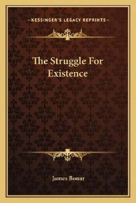 The Struggle For Existence by James Bonar