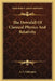 The Downfall Of Classical Physics And Relativity by A. S. Eddington