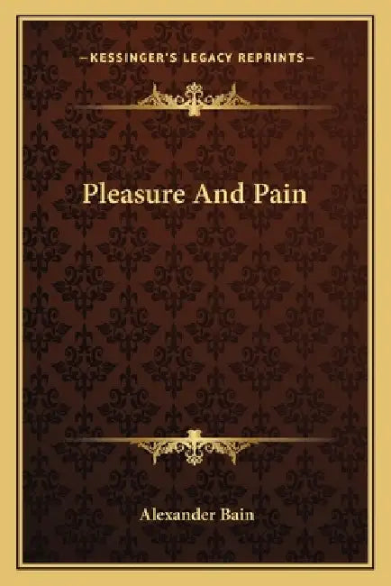 Pleasure And Pain by Alexander Bain