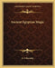 Ancient Egyptian Magic by H. P. Blavatsky