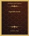 Vegetable Foods by John H. Tilden