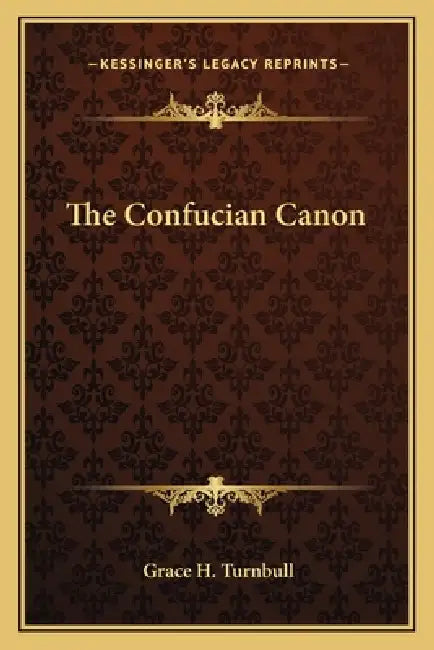 The Confucian Canon by Grace H. Turnbull