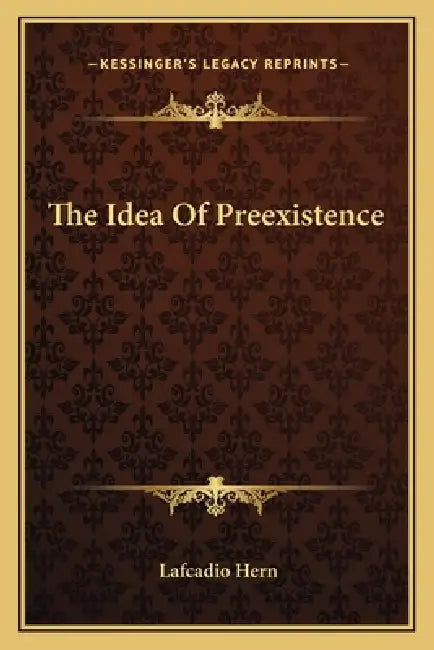 The Idea Of Preexistence by Lafcadio Hern