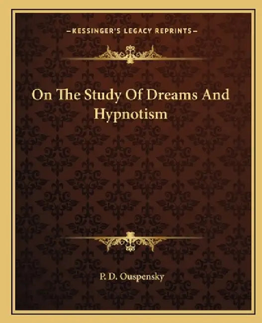 On The Study Of Dreams And Hypnotism by P. D. Ouspensky