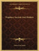 Prophecy Ancient And Modern by Thomson Jay Hudson