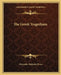 The Greek Tragedians by Alexander Balmain Bruce