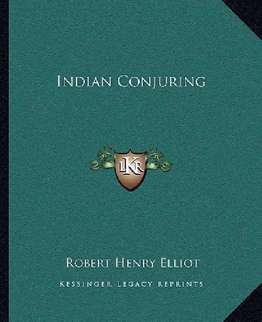 Indian Conjuring by Robert Henry Elliot