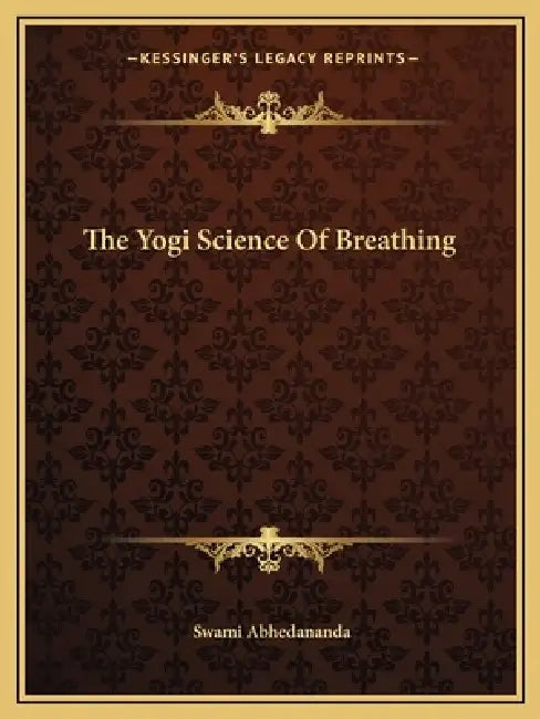 The Yogi Science Of Breathing by Swami Abhedananda