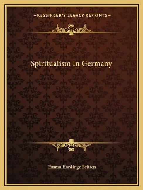 Spiritualism In Germany by Emma Hardinge Britten