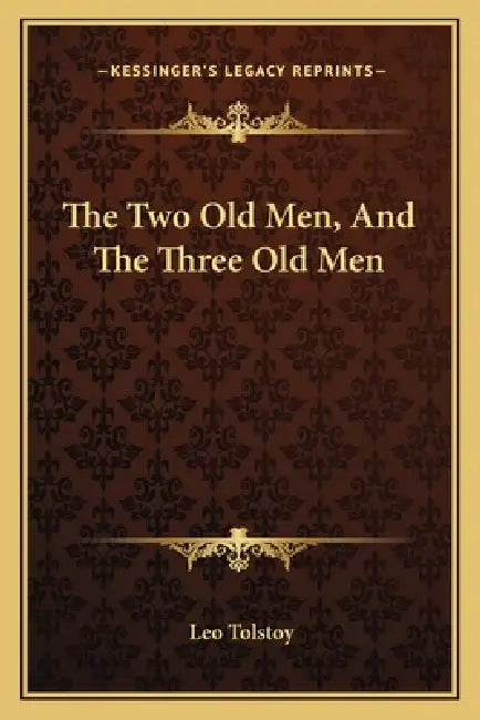 The Two Old Men, And The Three Old Men by Leo Tolstoy