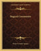 Magical Ceremonies by Henry Cornelius Agrippa