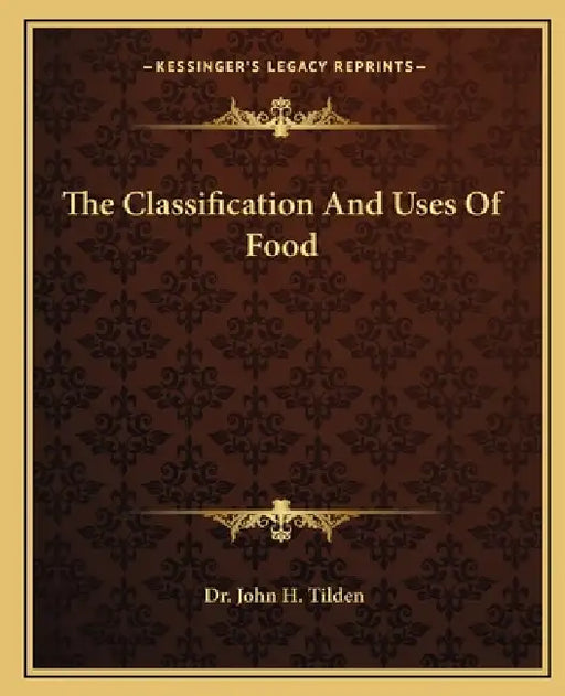 The Classification and Uses of Food by John H. Tilden