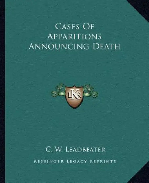 Cases Of Apparitions Announcing Death by C. W. Leadbeater