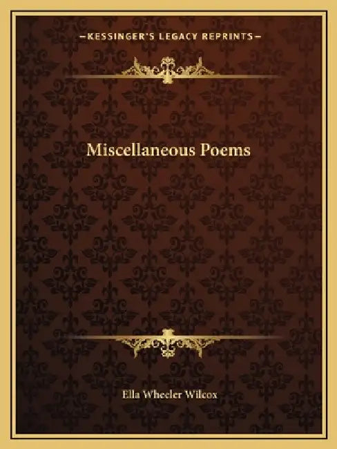 Miscellaneous Poems by Ella Wheeler Wilcox