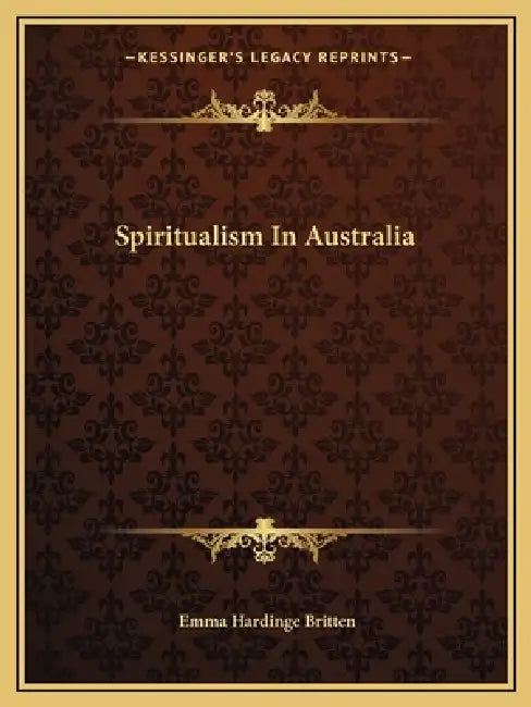 Spiritualism In Australia by Emma Hardinge Britten