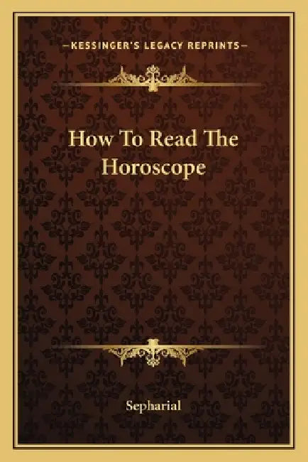 How To Read The Horoscope by Sepharial