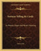 Fortune Telling By Cards: Its History, Magic And Mystic Meaning by Astra Cielo