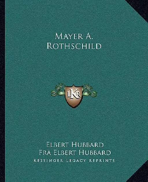 Mayer A. Rothschild by Elbert Hubbard, Fra Elbert Hubbard