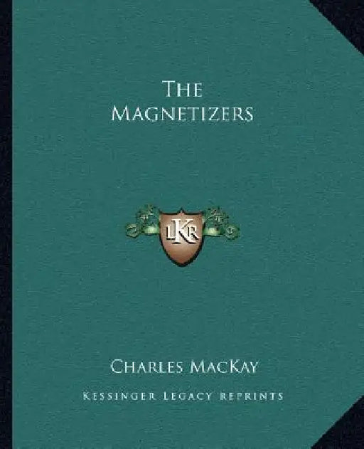 The Magnetizers by Charles MacKay