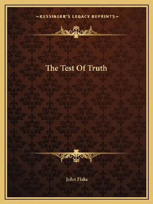 The Test Of Truth by John Fiske
