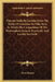 Extracts Made By Lacinius From The Works Of Arnoldus De Villa Nova In Which The Composition Of The Philosophers Stone Is Practically And Lucidly Set F by Peter Bonus