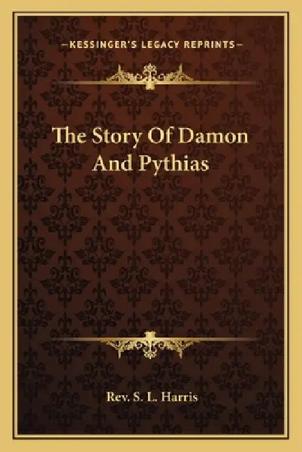 The Story Of Damon And Pythias by S. L. Harris