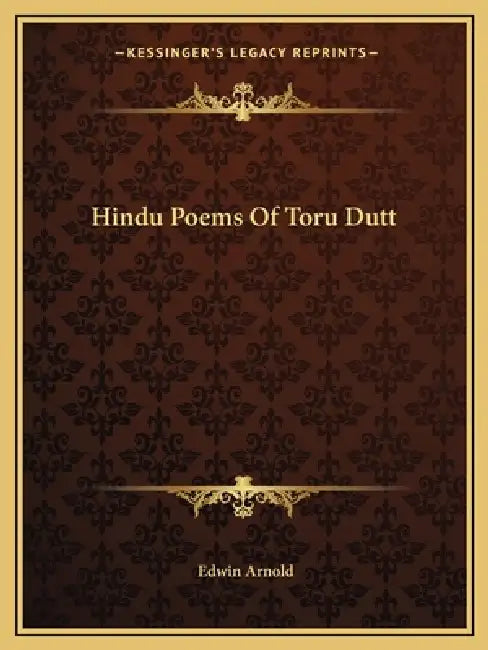 Hindu Poems Of Toru Dutt by Edwin Arnold