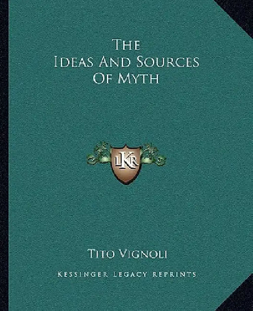 The Ideas And Sources Of Myth by Tito Vignoli