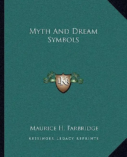 Myth And Dream Symbols by Maurice H. Farbridge