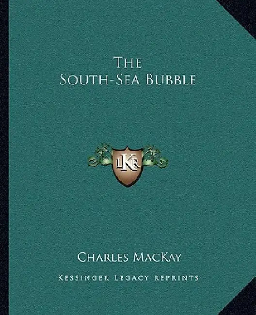 The South-Sea Bubble by Charles MacKay